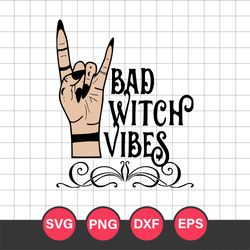 Bad Witch Vibes Svg, Bad Witch Svg, Halloween Svg, Png Dxf  Eps Digital File