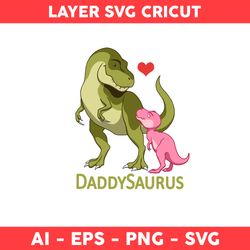 Daddy Saurus Svg, Dinosaur Dad Svg, Dinosaur Svg, Dad Svg, Father's Day Svg, Png Dxf Eps File - Digital File