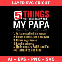 5 Things You Should Know About My Papa Svg, Papa Svg, Father's Day Svg, Png Dxf Eps File - Digital File