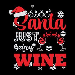 Dear Santa Just Bring Wine Funny Xmas Christmas Svg, Christmas Svg,  silhouette svg fies