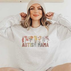 Autism Mama Shirt, Autism Mom Sweatshirt Autism Awareness Sweater Gift Autism Mom Shirt Autism Acceptance Shirt Autism M