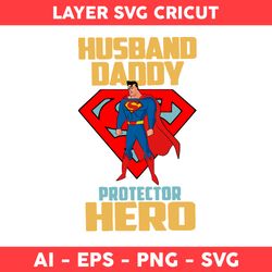Husband Daddy Protector Hero Svg, Superman Svg, Super Dad Svg, Father's Day Svg, Png Dxf Eps File - Digital File