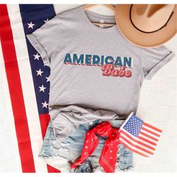 American Babe 4th of July T-Shirt, USA Freedom Shirt, Fourth Of July Shirt, July 4th Shirt, Independence Day Shirts, Pat