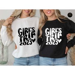 Girls' Trip 2023 Shirt, Girls Vacation Tee, Girls Travel Sweatshirt, Road Trip Hoodie, Best Friends Gift, Travel Lover G