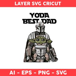 Yoda Best Dad Svg, Star Wars Dad Svg, Dad Svg, Baby Yoda Svg, Father's Day Svg, Png Dxf Eps File - Digital File