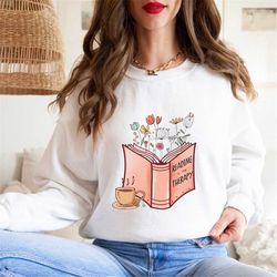 Book Lovers Sweatshirt, Bookish Sweatshirt, Librarian Shirt, Teacher Gifts, Literature Sweatshirt, Book Lovers Gifts Ide