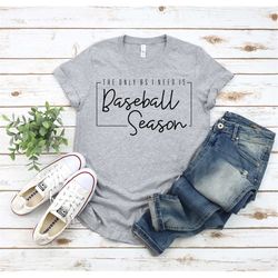 The Only BS I Need is Baseball Season Shirt, Baseball Vibes, Baseball Mom Shirt, Baseball Life, Life at the Field, Baseb