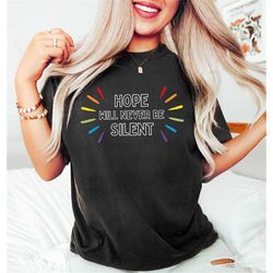 Hope Will Never Be Silent, LGBTQ Quotes Shirt, Funny Pride Shirt, Pride Ally Shirt, LGBTQ Gifts, Pride Month Gift, Pride