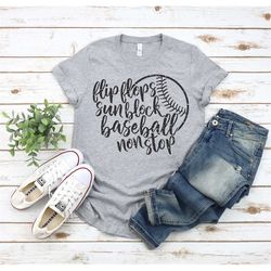 Flipflops Sunblock Baseball Nonstop Shirt, Baseball Life, Mom Life, Baseball Mom, Mom of ballers, Gift for Mom, Sibling