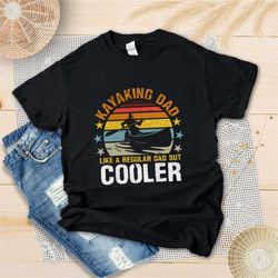 Retro Kayaking Dad Life Shirt, Like A Regular Dad But Cooler Shirt, Happy Father's Day Shirt, Kayak Lover, Kayaker Life
