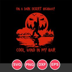 ON A Drank Desrt Highway Cool Wind In My Hair Svg, Halloween Svg, Png Dxf Eps Digital File