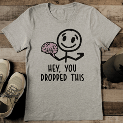 hey, you dropped this tee