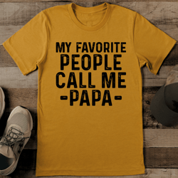 my favorite people call me papa tee