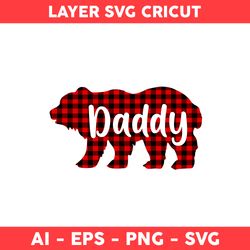 Daddy Bear Buffalo Plaid Svg, Bear Svg, Dad Svg, Father Day Svg - Digital File
