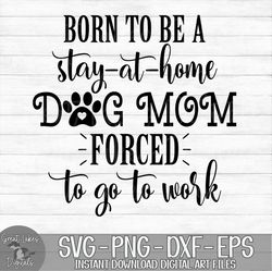 Stay at Home Mom SVG: Gift for Mom SVG, Mother's Day Quotes Shirt SVG. Available in PNG, DXF, Cricut Cut File Formats /