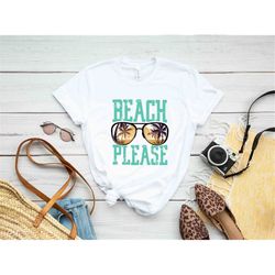 Beach Please T-shirt, Beach Vibes Shirt, Vacation Shirt, Summer Shirt, Matching Vacation Shirt, Weekend Trip, Besties Sh