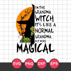 Im The Grandma Witch Its Like A Normal Grandma Svg, Halloween Svg, Png Dxf Eps Digital File