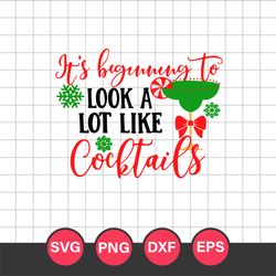It's Beginning To Look A Lot Like Cocktails Svg, Halloween Svg, Png Dxf Eps Digital File