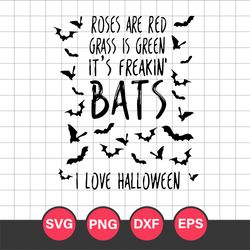 It's Freakin Bats I Love Halloween Svg, Halloween Svg, Png Dxf Eps Digital File