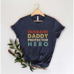 Fathers Day Gift,Husband,Daddy,Protector,Hero Shirt,Funny Shirt Men,Husband TShirt,Dad Gift,Wife to Husband Gift,Father