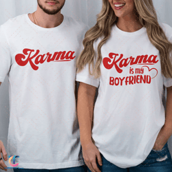 karma is my boyfriend sweatdigital, karma is a cat digital, concert merch, me and karma vibe like that, couple matc