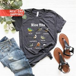 Nice Tits Shirt, Birdwatchers Gift, Bird Lovers T-Shirt, Bird Shirt, Birdwatcher Shirt, Cute Birdie Shirt, Birdwatching