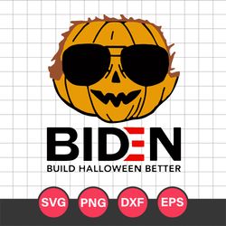 Pumpkin Biden Build Halloween Better Svg, Halloween Svg, Png Dxf Eps Digital File