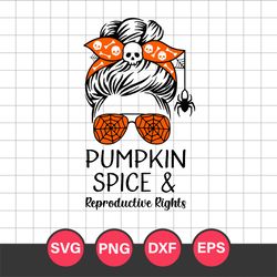 Pumpkin Spice Reproductive Rights Messy Bun Halloween Svg, Halloween Svg, Png Dxf Eps Digital File
