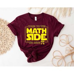 Come To The Math Side We Have Pi Shirt, Math Teacher Shirt, Pi Day Shirt, Funny Math Shirt, Gift For Math Teacher, Pi Da