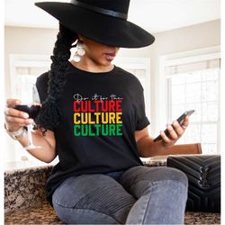 Do It For Culture, Happy Juneteenth Shirt, Black Lives Matter Shirt, Custom Juneteenth Shirt, Juneteenth Sweatshirt, Gif