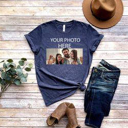 Custom Photo Shirt, Custom Shirt With Photo, Photo Shirt, Custom T-Shirt Graphic, Picture Shirt, Custom Logo Shirt, T-sh