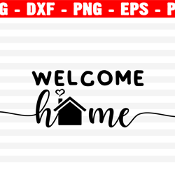 Welcome Home Svg, Welcome Sign Svg, Welcome Home Design For Shirts, Welcome Home Cut Files, Cricut, Silhouette