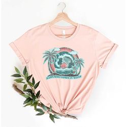 Happiness Comes in Waves  Shirt, Beach Shirt, Summer Shirt, Gift For Vacation Crew, Summer Beach Shirt, Summer Lover Shi