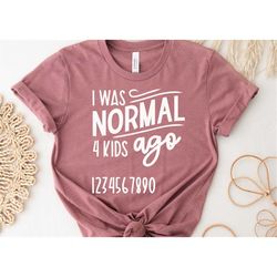 I was normal 4 s ago, Iwas normal shirt, Mother's Day Mommy And Me Outfit, Mommy And Me Matching Shirts, Gift For Her, M