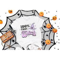 100 That Witch T-Shirt, Halloween T-shirt, Halloween Tee, Gift for Halloween, Witch Shirt, Fall Shirt, Funny Halloween S