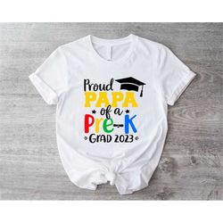Proud Papa Of A Pre-k Grade Shirt, Pre-k Graduation Party Dad Shirt, Preschool Graduation Family Shirt, Pre-k Graduation