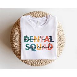 Dental Squad Shirt, Dentist Shirt For Women, Dental Team Shirts, Dental Student Gift, Dental Assistant Shirt, Dental Cre