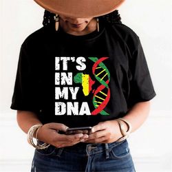 Black History Shirt, Africa Is In My DNA, Juneteenth Tee Shirts, African American Day Tee, Freeish Tshirt, Black Lives M