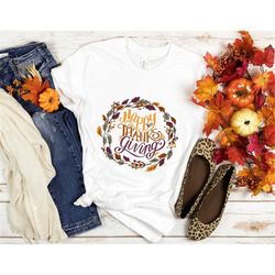 Happy Thanks Giving Shirt, Gift For Thanksgiving, Funny Thanksgiving Shirt, Funny Thanksgiving Shirt, Thanksgiving 2021,