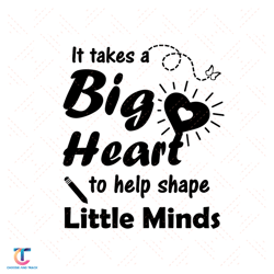 It Takes a Big Heart Svg, Back To School Svg, Big Heart Svg, Little Minds Svg, Kindergarten Svg, Kindergarten Teach