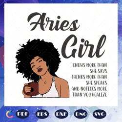 Aries girl knows more than she says svg, Aries girl svg, Aries girl gift, Aries girl shirt, Aries birthday, black g