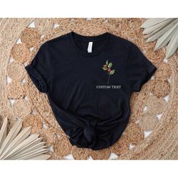 December Birth Flower Shirt, Custom Text Holly Shirt, Birth Month Flower Shirt, Personalized Shirt, Holly Shirt, Gift Fo