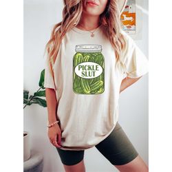 Pickle Slut Shirt, Vintage Canned Pickle Slut Shirt, Pickle Slut Sweatshirt, Pickle Gift, Funny Humor Pickle Shirt, Tren