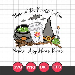 This Witch Needs Coffee Burger King Svg, Halloween Svg, Png Dxf Eps Digital File