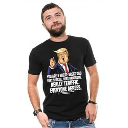 Father's Day Funny Political Shirt Donald Trump fathers day Shirt Funny humor Best fathers day Gift shirt