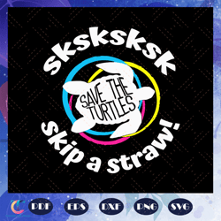 Sksksksk skip a straw save the turtles, sksksk svg, sksksk and i oop, sea turtle, sea animals, black community, sav