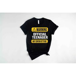 Warning Official Teenager Shirt, Funny Teen Sweater, Teenage Boys Girls Shirt, Teen Gift T-Shirt, 13 Year Old Tee,Thirte