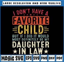 I Don't Have A Favorite Child It Would Be My Daughter In Law Svg, Funny Father's Day, Daughter In Law Svg, Digital Downl