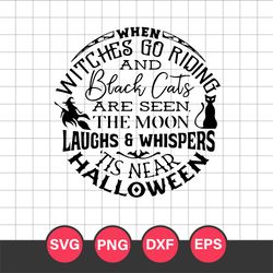 When Witches Go Riding Svg, Halloween Svg, Png Dxf Eps Digital File