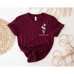 January Birth Flower Shirt, Custom Text Snowdrops Shirt, Birth Month Flower Shirt, Personalized Shirt, Snowdrops Shirt,G